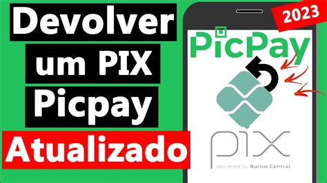 Como Estornar Um Pix No Picpay Devolver Pix Recebido Youtube