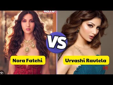 Nora Fatehi V S Urvashi Rautela Comment Your Favourite Actress