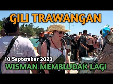 Update Situasi Terbaru GILI TRAWANGAN 10 September 2023 Wisatawan