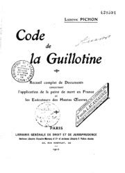 Code De La Guillotine Recueil Complet De Documents Concernant L