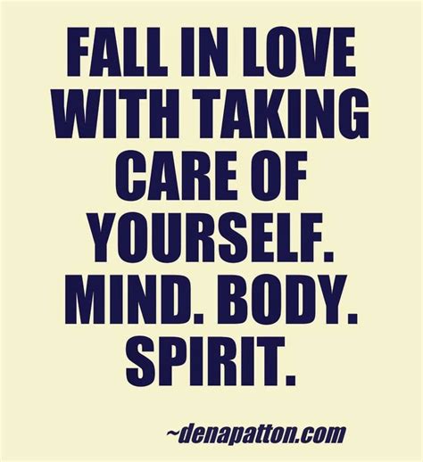 Fall In Love With Taking Care Of Yourself Mind Body Spirit God Is