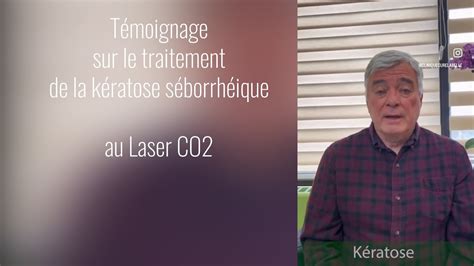 Traitement Des KÉratos SÉborrhÉique Au Laser Co2 TÉmoignage Youtube