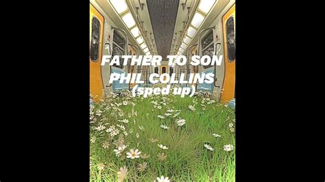 Father To Son Phil Collins Sped Up 👨‍👦 Youtube