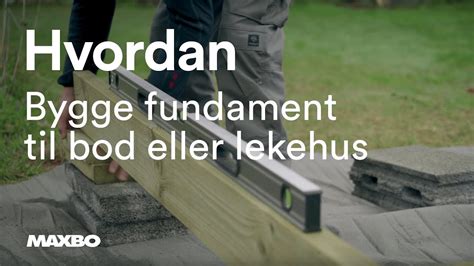 Hvordan Bygge Fundament Til Bod Eller Lekehus YouTube