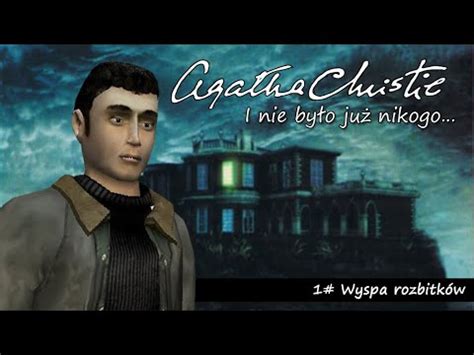 Agatha Christie I nie było już nikogo 1 Wyspa rozbitków YouTube