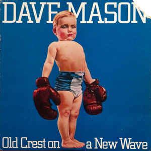 Dave Mason Old Crest On A New Wave Releases Discogs