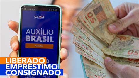 Liberado Empréstimo Consignado Do Auxílio Brasil Hoje Governo Toma