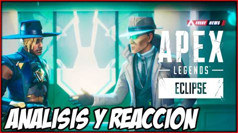 Analizando Y Reaccionando Al Nuevo Eclipse Launch Trailer De Apex