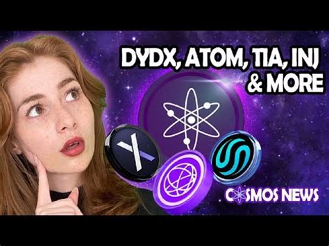 Cosmos News Dydx Bridge And Stake Inj Tia Launch Atom More