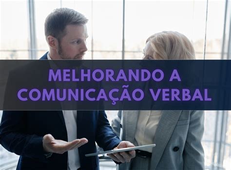 A Comunicação Verbal é Uma Ferramenta Essencial Na Interação Humana