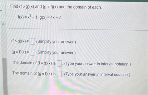 Solved Find F∘g X And G∘f X And The Domain Of Each