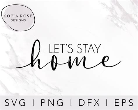 Home SVG Lets Stay Home SVG Stay Home SVG Cricut Cut Files Digital