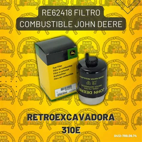 Re Filtro Combustible John Deere Retroexcavadora E Mercadolibre