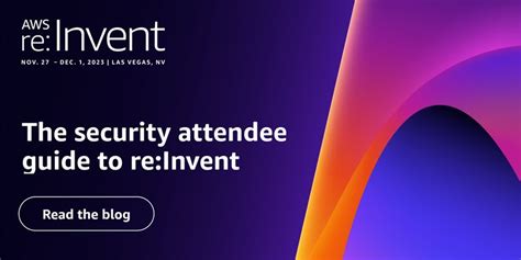 The Security Attendees Guide To Aws Re Invent Aws Security Blog