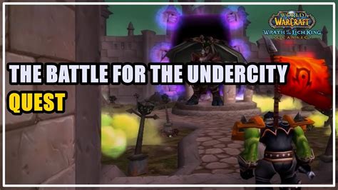 The Battle For The Undercity Quest Wotlk YouTube