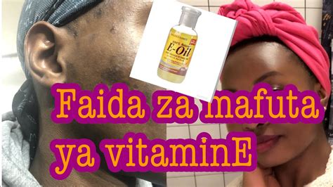 Faida Za Mafuta Ya Vitamin E Kuondoa Makovu Ya Chunusi Usoni Na Kufanya