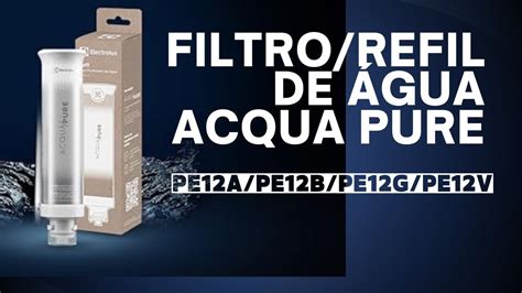 Filtro Refil De Gua Acqua Pure Para Purificador Electrolux Pe A Pe B