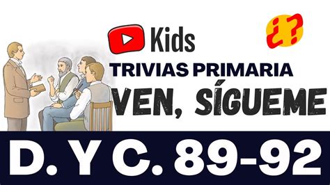 Trivia Ven Sígueme Doctrina y Convenios 89 92 DYC YouTube