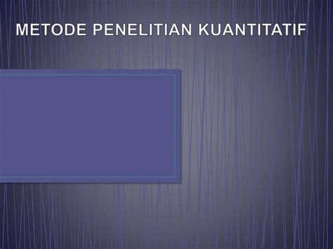 PDF PPT Metode Penelitian Kuantitatif DOKUMEN TIPS