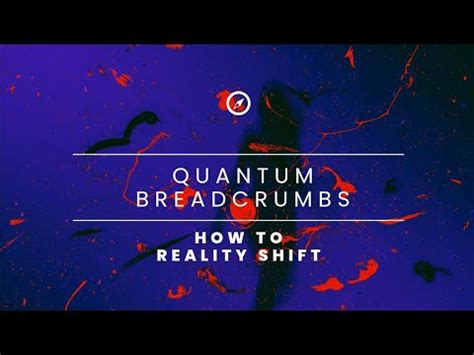 Quantum Breadcrumbs How To Reality Shift Youtube