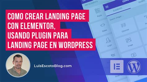 Como Crear Landing Page Con Elementor Pro Luis Escoto Blog