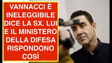 VANNACCI È INELEGGIBILE DICE LA SX LUI E IL MINISTERO DELLA DIFESA