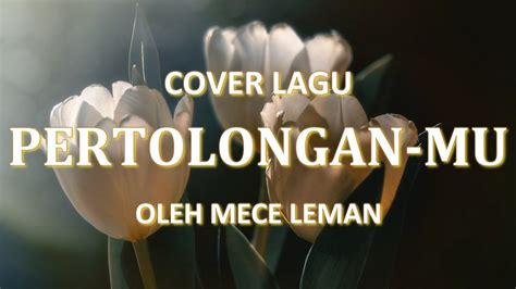 Pertolongan Mu Lirik Cover By Mece Leman Praiseandworship Youtube