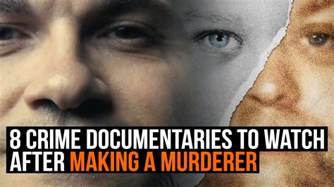 8 Best Crime Documentaries To Watch After Making A Murderer Youtube