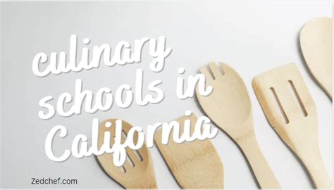 Best 10 accredited culinary schools in California | Zedchef