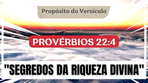 📖descubra O Segredo Para A Riqueza Honra E Vida Provérbios 22 4 Propósito Do Versículo Youtube