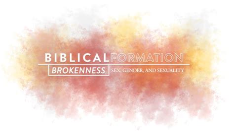 Biblical Formation Brokenness Sex Gender And Sexuality Youtube