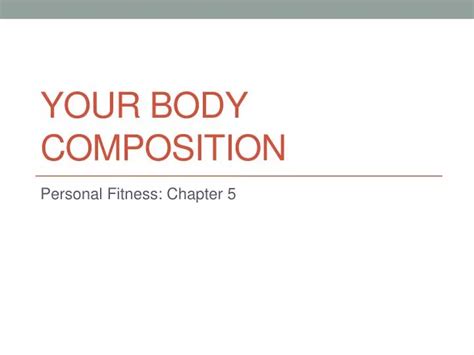 Ppt Your Body Composition Powerpoint Presentation Free Download Id 1426515