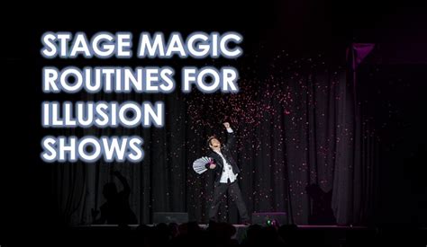 Stage Magic Routines for Illusionists in Magic & Illusion Shows by J C Sum