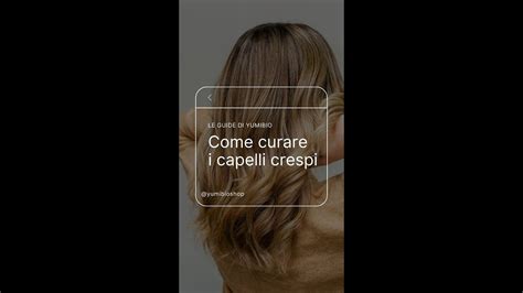 Come Curare I Capelli Crespi Routine Capelli Anticrespo Youtube