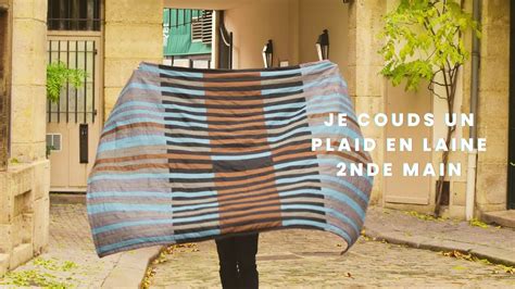 Coudre Un Plaid D Hiver En Laine Nde Main R Silience Youtube