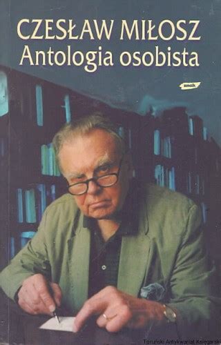 Antologia osobista Wiersze Poematy Przekłady Czesław Miłosz