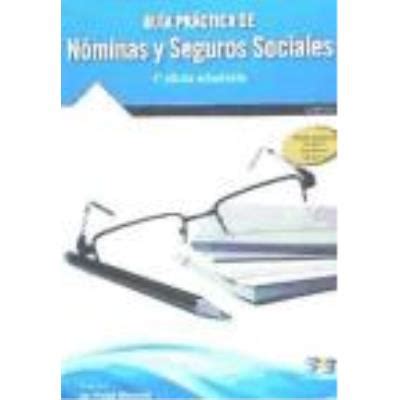 Guía Práctica De Nóminas Y Seguros Sociales Sandra de Prado Morante