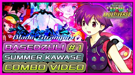 Blade Strangers Summer Kawase Combos Part 1 Youtube