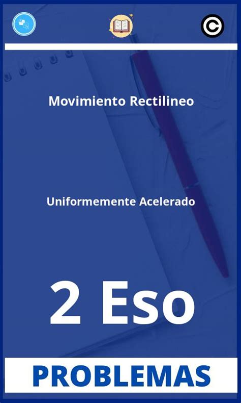 Problemas De Movimiento Rectilineo Uniformemente Acelerado Eso Pdf