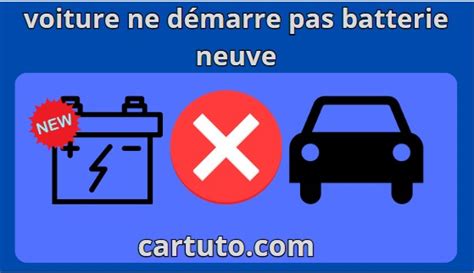 Voiture ne Démarre Pas avec Batterie Neuve 7 SOLUTIONS