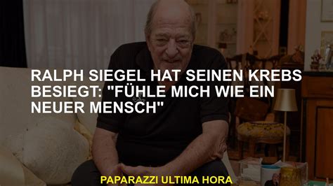 Ralph Siegel Hat Seinen Krebs Besiegt F Hle Mich Wie Ein Neuer Mensch