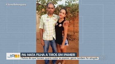 JA 1ª Edição Pai mata filha a tiros em Ipameri Globoplay