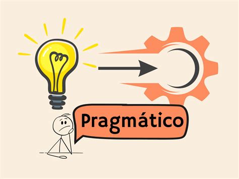 O Que É Algo Pragmático - Pragmático: qué es y significado (en filosofía, política y derecho ...