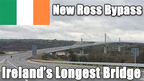 The New Longest Bridge In Ireland New Ross Bypass Youtube