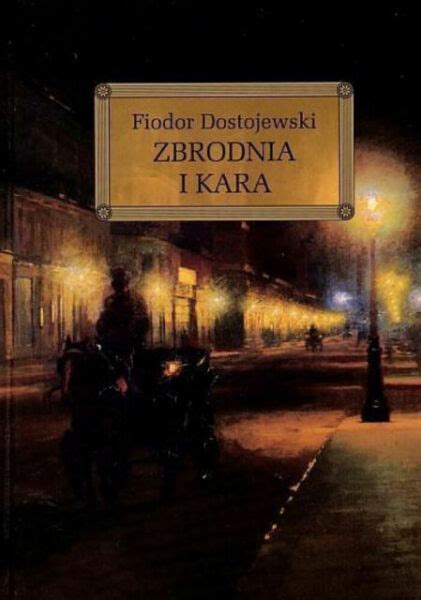 Zbrodnia I Kara Fiodor Dostojewski Klasyka Polska Ksiazka Twarda Oprawa