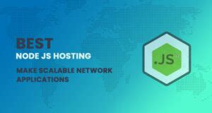 Best Node Js Hosting In Make Scalable Network Applications Wpera