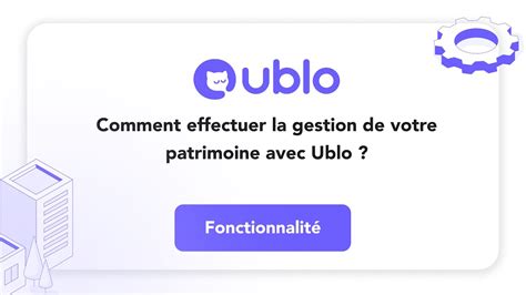 Fonctionnalit Comment Effectuer La Gestion De Votre Patrimoine Avec