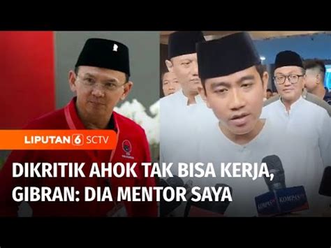 Gibran Tanggapi Kritik Ahok Yang Menyebutnya Tak Bisa Kerja Dia Mentor