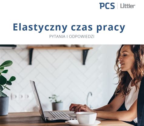 Elastyczny Czas Pracy Pytania I Odpowiedzi MAGAZYN PZZW