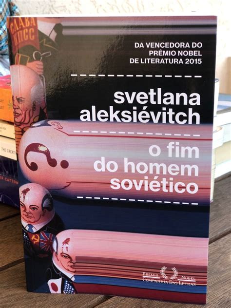 O Fim Do Homem Soviético - O Fim do Homem Soviético - Svetlana Alexijevich | Livro Companhia Das ...
